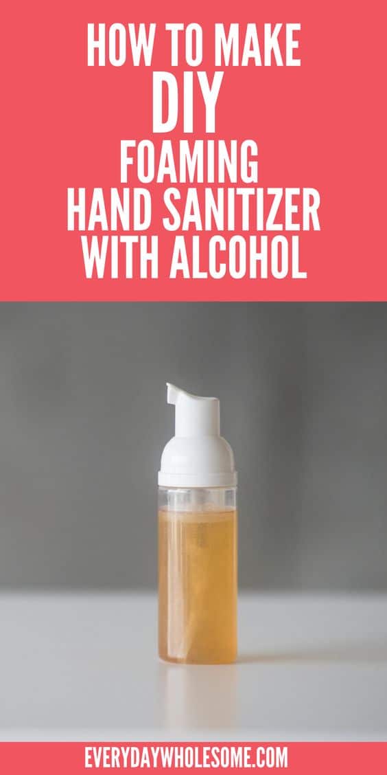 HOW TO MAKE YOUR OWN DIY FOAMING HAND SANITIZER WITH ALCOHOL