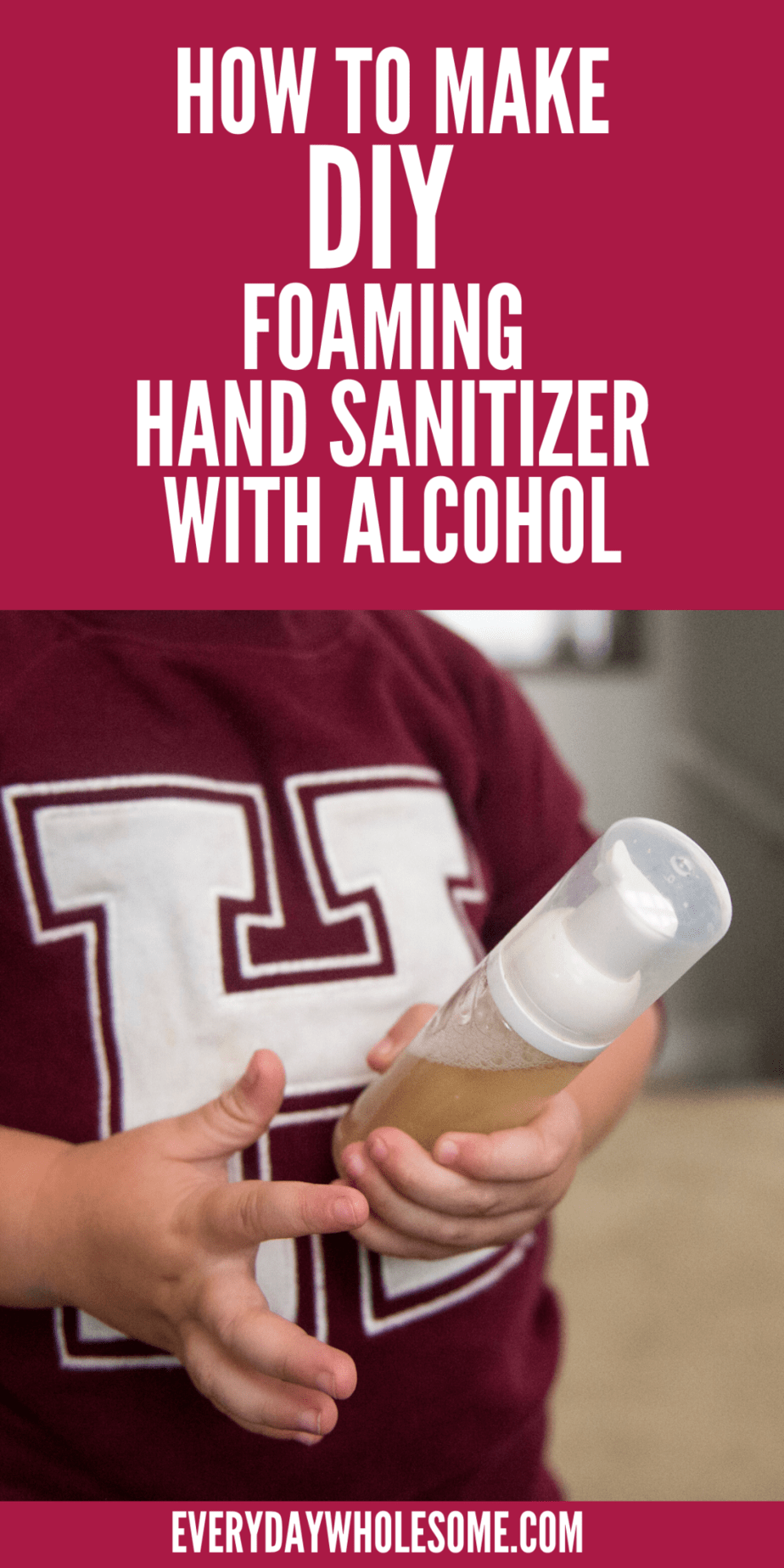 Everyday Wholesome DIY Foaming Hand Sanitizer Recipe & Foam Dispenser