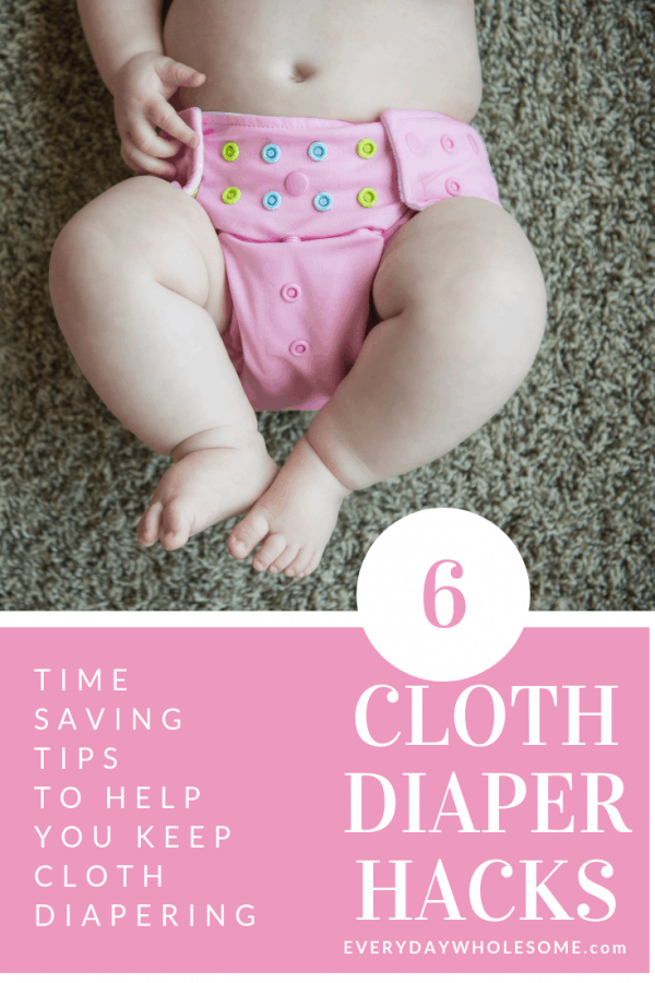 6 CLOTH DIAPERING HACKS TIME SAVING TIPS