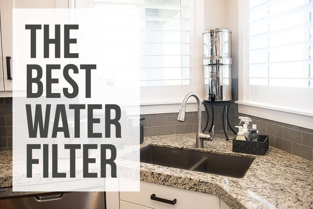 THE BEST WATER FILTER FOR FAMILIES