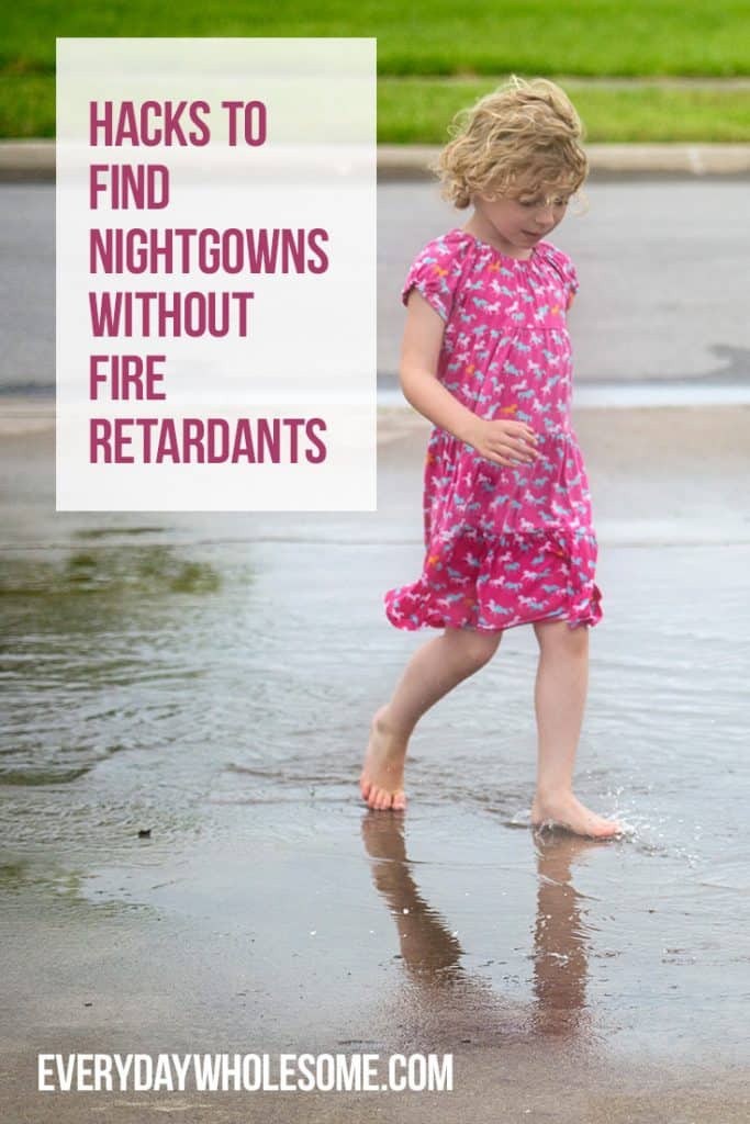 hacks to find nightgowns that are not fire retardant. safe organic natural sleepwear pajamas for kids 