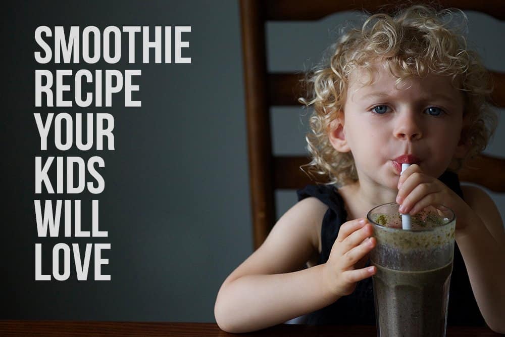 BEST SMOOTHIE RECIPE FOR KIDS TO SNEAK IN GREENS AND VEGGIES