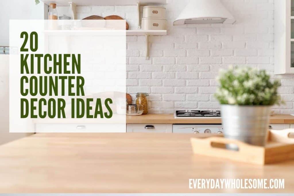 everyday-wholesome-20-kitchen-countertop-decor-ideas