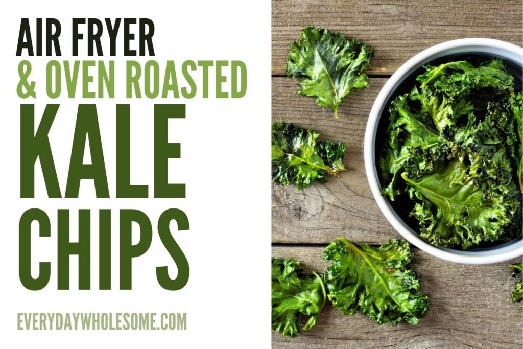 Everyday Wholesome Air Fryer Kale Chips VS. Oven Baked / Roasted Kale Chips