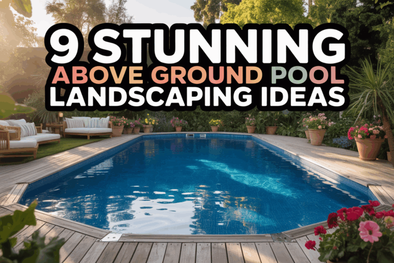 9 Stunning Landscaping Ideas for Above Ground Pools