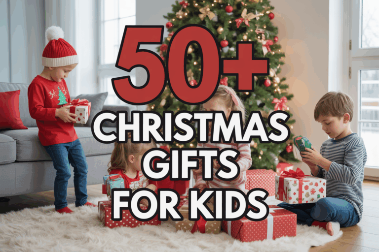50+ Christmas Gift Ideas for Kid  (2025)